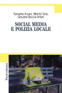 Ebook Social media e polizia locale di Samanta Arsani, Alberto Sola, Giovanni Boccia Artieri edito da Franco Angeli Edizioni