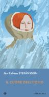 Ebook Il cuore dell'uomo di Stefánsson Jón Kalman edito da Iperborea