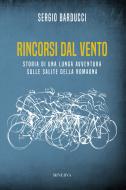 Ebook Rincorsi dal vento di Sergio Barducci edito da Minerva