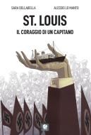 Ebook St. Louis, il coraggio di un capitano di Dellabella Sara edito da Round Robin editrice
