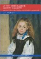 Ebook La casa delle bambine che non mangiano di Dalla Ragione Laura edito da Il Pensiero Scientifico