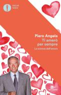 Ebook Ti amerò per sempre di Angela Piero edito da Mondadori