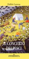 Ebook Il concerto dei pesci di Laxness Halldór edito da Iperborea