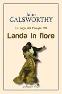 Ebook Landa in fiore di John Galsworthy edito da Landscape Books