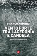 Ebook Vento forte tra Lacedonia e Candela di Franco Arminio edito da Editori Laterza