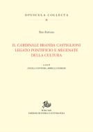 Ebook Il cardinale Branda Castiglioni legato pontificio e mecenate della cultura