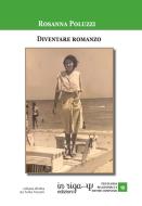 Ebook Diventare romanzo di Rosanna Poluzzi edito da in riga edizioni