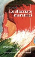 Ebook Le sfacciate meretrici di Chiara Bonome edito da All Around srl