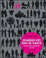 Ebook Inadeguati non si nasce di Domenico Barrilà edito da Carthusia Edizioni