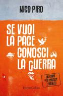 Ebook Se vuoi la pace conosci la guerra di Nico Piro edito da HaperCollins Italia