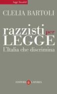 Ebook Razzisti per legge di Clelia Bartoli edito da Editori Laterza