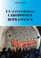 Ebook La (tanto derisa) laboriosità bergamasca di Giglio Reduzzi edito da Youcanprint