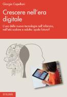 Ebook Crescere nell’era digitale di Capellani Giorgio edito da Edilibri