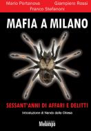 Ebook Mafia a Milano di Portanova Mario, Rossi Giampiero, Stefanoni Franco edito da Melampo Editore