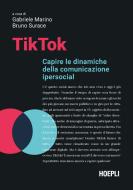 Ebook TikTok di Gabriele Marino, Bruno Surace edito da Hoepli