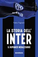 Ebook La storia dell'Inter di Fabio Fagnani edito da Diarkos