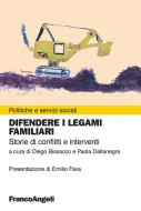 Ebook Difendere i legami familiari. Storie di conflitti e interventi di AA. VV. edito da Franco Angeli Edizioni