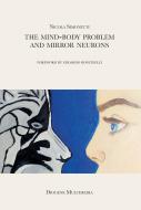 Ebook THE MIND-BODY PROBLEM AND MIRROR NEURONS di Nicola Simonetti edito da Diogene Multimedia