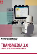 Transmedia 2.0. Brand, storytelling, entertainment Transmedia 2.0. Brand, storytelling, entertainment
