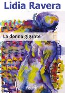 Ebook La donna gigante di Ravera Lidia edito da Melampo Editore