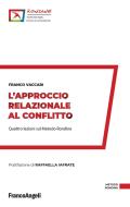 Ebook L'approccio relazionale al conflitto di Franco Vaccari edito da Franco Angeli Edizioni