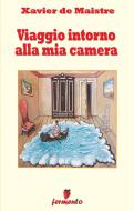 Ebook Viaggio intorno alla mia camera di Xavier de Maistre edito da Fermento