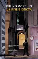 Ebook La fine è ignota (Nero Rizzoli) di Morchio Bruno edito da Rizzoli