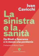 Ebook La La sinistra e la sanità di Ivan Cavicchi edito da Castelvecchi