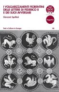Ebook I volgarizzamenti fiorentini delle lettere di Federico II e dei suoi avversari di Giovanni Spalloni edito da Pacini Editore