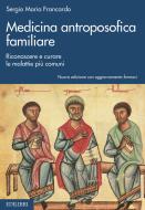 Ebook Medicina antroposofica familiare di Francardo Sergio Maria edito da Edilibri