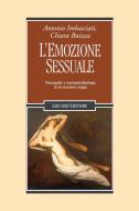 Ebook L’emozione sessuale di Antonio Imbasciati, Chiara Buizza edito da Liguori Editore