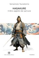 Ebook Hagakure. Il libro segreto dei samurai di Tsunetomo Yamamoto edito da Edizioni Theoria