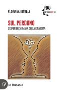 Ebook Sul Perdono di Floriana Irtelli edito da la Bussola