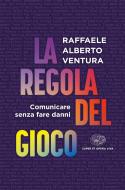 Ebook La regola del gioco di Ventura Raffaele Alberto edito da Einaudi