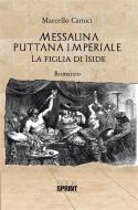 Ebook Messalina puttana imperiale di Marcello Camici edito da Booksprint