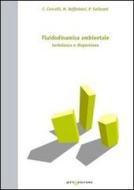 Ebook Fluidodinamica ambientale – Turbolenza e dispersione di Cancelli Claudio, Boffadossi Maurizio, Salizzoni Pietro edito da Otto