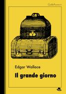 Ebook Il grande giorno di Edgar Wallace edito da Landscape Books