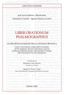 Ebook Liber Orationum Psalmographus di Manlio Sodi, José Luis Gutiérrez-Martín, Alessandro Toniolo, Ignacio Esparza Lezáun edito da EDUSC