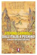 Ebook Dall’Italia a Pechino di Stefano Cammelli edito da Lindau
