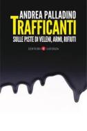 Ebook Trafficanti di Andrea Palladino edito da Editori Laterza