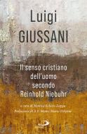 Ebook Il senso cristiano dell’uomo secondo Reinhold Niebuhr di Giussani Luigi edito da San Paolo Edizioni