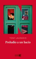 Ebook Preludio a un bacio di Laudadio Tony edito da NN editore