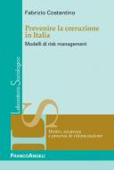 Ebook Prevenire la corruzione in Italia di Fabrizio Costantino edito da Franco Angeli Edizioni
