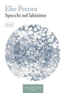 Ebook Specchi nel labirinto di Elio Pecora edito da Vallecchi - Firenze