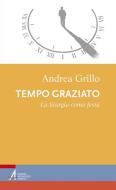 Ebook Tempo graziato di Andrea Grillo edito da Edizioni Messaggero Padova