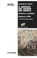 Ebook Il mercato del lavoro nel Veneto. Tendenze e politiche. Rapporto 2008 di AA. VV. edito da Franco Angeli Edizioni