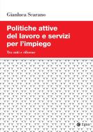 Ebook Politiche attive del lavoro e servizi per l'impiego di Gianluca Scarano edito da Egea