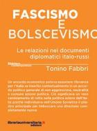 Ebook Fascismo e bolscevismo. Le relazioni nei documenti diplomatici italo-russi di Tonino Fabbri edito da libreriauniversitaria.it