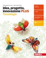Ebook Idea, progetto, innovazione - ebook multimediale tecnologia plus + disegno di Giampietro Paci, Riccardo Paci edito da Zanichelli Editore