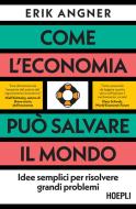 Ebook Come l'economia può salvare il mondo di Erik Angner edito da Hoepli